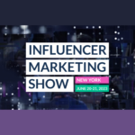 Influencer Marketing Show (IMS) New York
